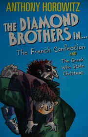 Front cover of The Diamond brothers in The French confection and the Greek who stole Christmas by Anthony Horowitz