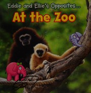 Front cover of Eddie and Ellie's opposites at the zoo by Daniel Nunn