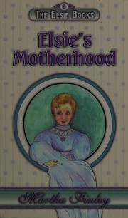 Front cover of Elsie's motherhood by Martha Finley