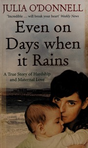 Cover of Even on Days When It Rains by Julia O'Donnell