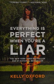 Front cover of Everything is perfect when you're a liar by Kelly Oxford