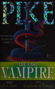 Front cover of The Last Vampire (Evil Thirst / Creatures of Forever) by Christopher Pike