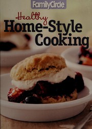 Front cover of Family Circle healthy home-style cooking by Unknown