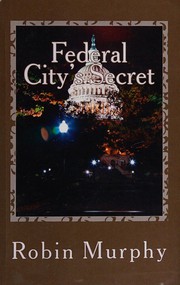 Front cover of Federal City's secret by Robin Murphy