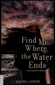 Cover of Find me where the water ends by Rachel Carter