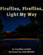 Front cover of Fireflies, fireflies, light my way by Jonathan London
