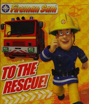 Front cover of Fireman Sam to the rescue! by Egmont Publishing UK Staff