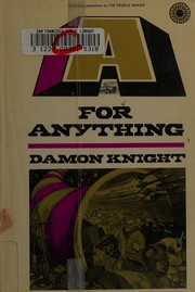 Front cover of A for anything by Damon Knight