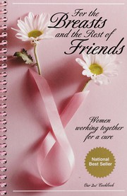 Front cover of For the breasts & the rest of friends by Breast Friends Cookbooks