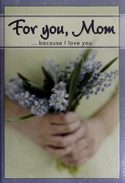 Front cover of For you, mom ... because I love you by Unknown