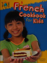 Cover of A French cookbook for kids by Rosemary Hankin