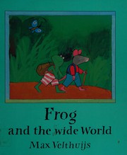 Front cover of Frog and the wide world by Max Velthuijs