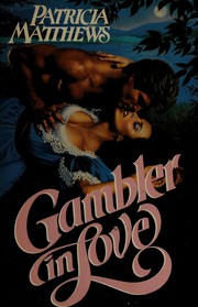 Front cover of Gambler in Love by Patricia Matthews