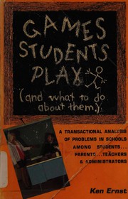 Front cover of Games students play (and what to do about them) by Ken Ernst