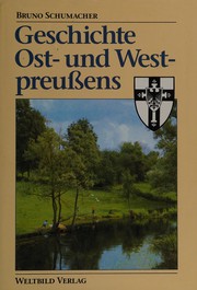 Front cover of Geschichte Ost- und Westpreussens by Bruno Schumacher