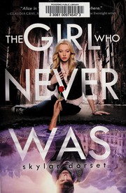 Cover of The girl who never was by Skylar Dorset