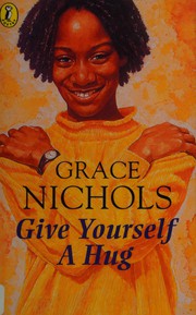Front cover of Give Yourself a Hug (Messages) by Grace Nichols