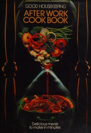 Front cover of 'Good housekeeping' after work cook book by Good Housekeeping Institute (New York, N.Y.)
