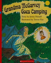 Front cover of Grandma McGarvey goes camping by Jenny Hessell