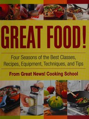 Front cover of Great food! by Great News! Cookware and Cooking School