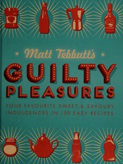 Cover of Matt Tebbutt's Guilty Pleasures by Matt Tebbutt