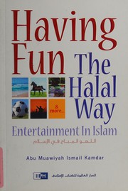 Front cover of Having fun, the halal way by Abu Muawiyah Ismail Kamdar