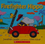 Cover of Here comes firefighter hippo by Jonathan London