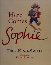 Cover of Here comes Sophie by Dick King-Smith