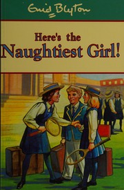 Front cover of Here's the Naughtiest Girl! by Enid Blyton