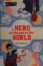 Front cover of A hero at the end of the world by Erin Claiborne