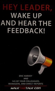 Front cover of Hey leader, wake up and hear the feedback! by Eric Harvey