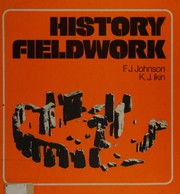 Front cover of History fieldwork by F. J. Johnson