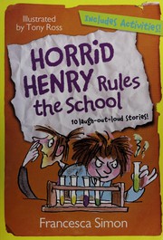 Cover of Horrid Henry rules the school by Francesca Simon
