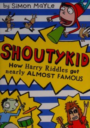 Cover of How Harry Riddles Got Nearly Almost Famous by Simon Mayle