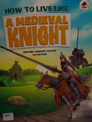 Front cover of How to Live Like a Medieval Knight by Anita Ganeri