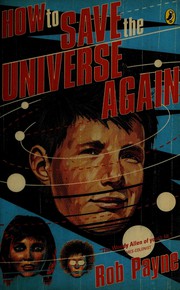 Front cover of How to save the universe again by Rob Payne