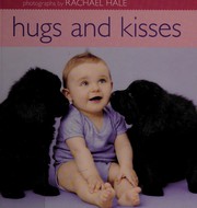 Front cover of Hugs and Kisses by Rachael Hale