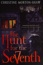 Front cover of The hunt for the seventh by Christine Morton-shaw