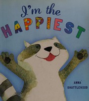 Front cover of I'm the Happiest by Anna Shuttlewood