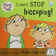 Front cover of I can't stop hiccuping! by Lauren Child