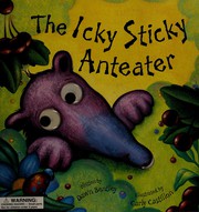 Front cover of The icky sticky anteater by Dawn Bentley