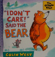 Front cover of "I don't care!" said the bear by Colin West