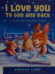 Front cover of I love you to God and back by Amanda Lamb