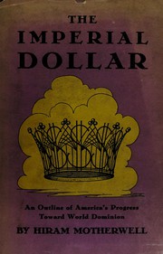 Front cover of The imperial dollar by Hiram Motherwell
