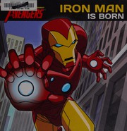 Front cover of Iron Man is born by Elizabeth Rudnick