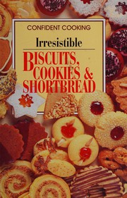 Cover of Irresistible biscuits cookies & shortbread by Unknown
