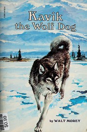 Front cover of Kavik the Wolf Dog by Walt Morey