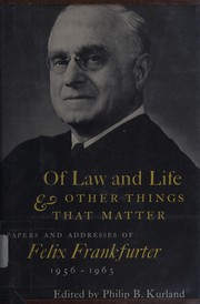 Cover of Of law and life & other things that matter by Felix Frankfurter