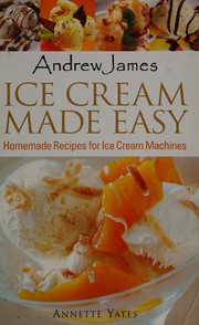 Front cover of Ice Cream Made Easy by Annette Yates