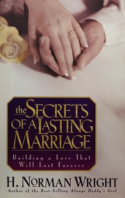 Front cover of The secrets of a lasting marriage by H. Norman Wright